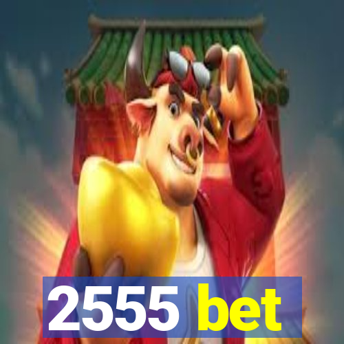 2555 bet